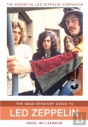 The Dead Straight Guide To Led Zeppelin