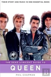 The Dead Straight Guide To Queen