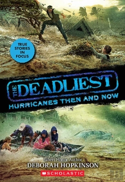 Bertrand.pt - The Deadliest Hurricanes Then And Now (The Deadliest #2, Scholastic Focus)