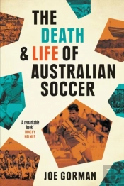 The Death And Life Of Australian Soccer
