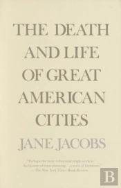 The Death And Life Of Great American Cities
