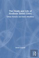 The Death And Life Of Southern Soviet Cities