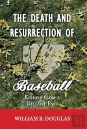 The Death And Resurrection Of Baseball