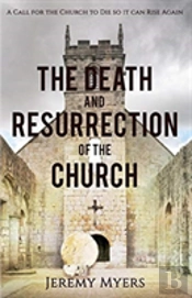 The Death And Resurrection Of The Church