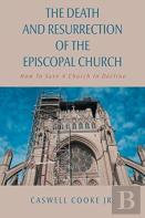 The Death And Resurrection Of The Episcopal Church
