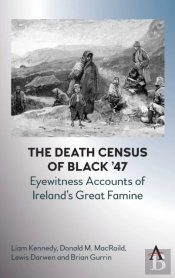 The Death Census Of Black Â€™47: Eyewitness Accounts Of Irelandâ€™S Great Famine