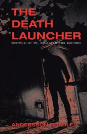 The Death Launcher: Stopping At Nothing,