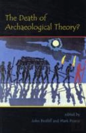 The Death Of Archaeological Theory?
