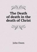 The Death Of Death In The Death Of Christ