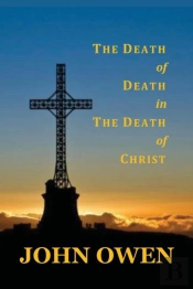 The Death Of Death In The Death Of Christ