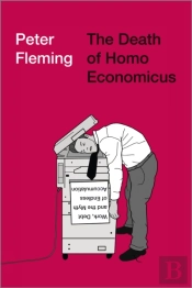 The Death Of Homo Economicus