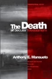 The Death Of Secular Messianism