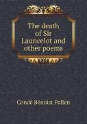 The Death Of Sir Launcelot And Other Poems