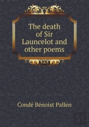 The Death Of Sir Launcelot And Other Poems