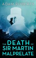 The Death Of Sir Martin Malprelate