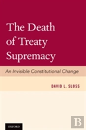 The Death Of Treaty Supremacy