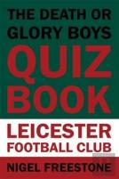 The Death Or Glory Boys Quiz Book - Leicester Football Club