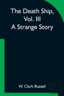 The Death Ship, Vol. Iii  A Strange Story