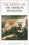 The Debate On The American Revolution