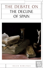 The Debate On The Decline Of Spain