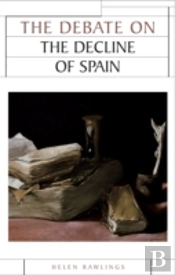 The Debate On The Decline Of Spain