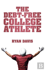 The Debt-Free College Athlete: Attend Yo