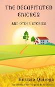 The Decapitated Chicken And Other Stories