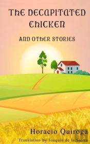 The Decapitated Chicken And Other Stories