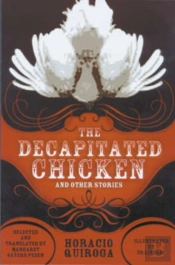 The Decapitated Chicken And Other Stories
