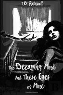 The Decaying Mind And These Eyes Of Mine