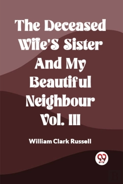Bertrand.pt - The Deceased Wife'S Sister And My Beautiful Neighbour Vol. Iii