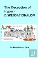The Deception Of Hyper-Dispensationalism