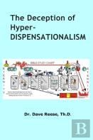 The Deception Of Hyper-Dispensationalism