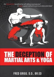 The Deception Of Martial Arts And Yoga
