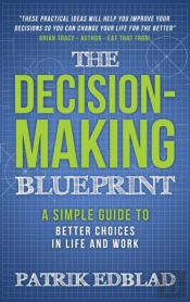 The Decision-Making Blueprint: A Simple