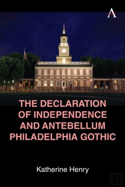 Bertrand.pt - The Declaration Of Independence And Antebellum Philadelphia Gothic