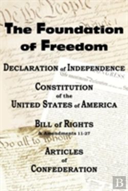 Bertrand.pt - The Declaration Of Independence And The Us Constitution With Bill Of Rights & Amendments Plus The Articles Of Confederation