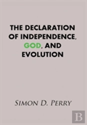 The Declaration Of Independence, God, And Evolution