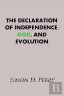 The Declaration Of Independence, God, And Evolution