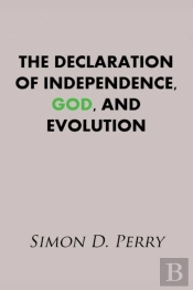 The Declaration Of Independence, God, And Evolution