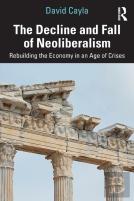 The Decline And Fall Of Neoliberalism