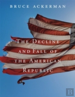 Bertrand.pt - The Decline And Fall Of The American Republic