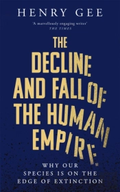The Decline And Fall Of The Human Empire