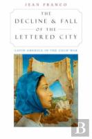 The Decline And Fall Of The Lettered City