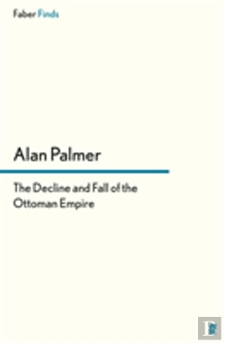 Bertrand.pt - The Decline And Fall Of The Ottoman Empire