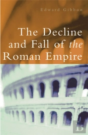 The Decline And Fall Of The Roman Empire