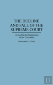 The Decline And Fall Of The Supreme Court