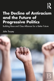 The Decline Of Antiracism And The Future Of Progressive Politics