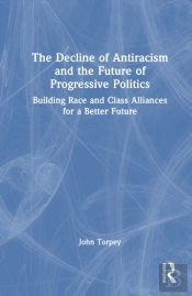 The Decline Of Antiracism And The Future Of Progressive Politics