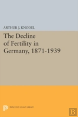 Bertrand.pt - The Decline Of Fertility In Germany, 1871-1939